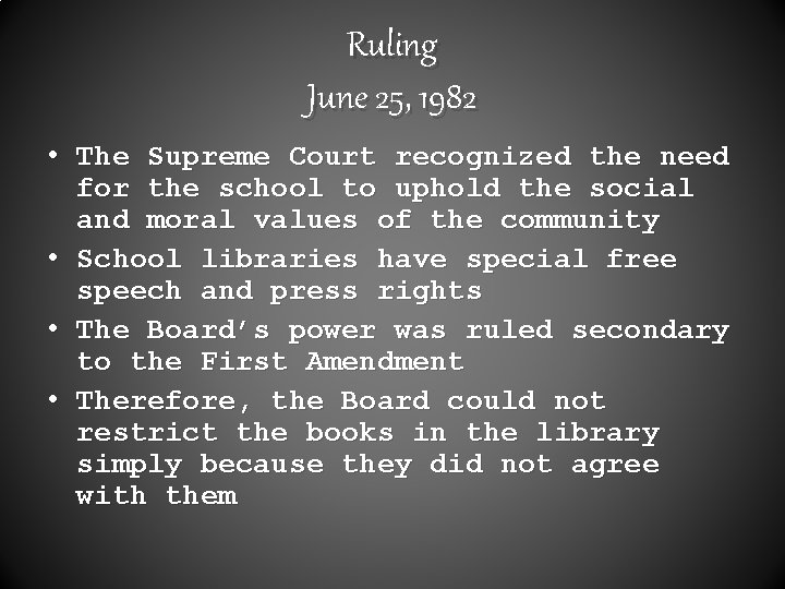 Ruling June 25, 1982 • The Supreme Court recognized the need for the school