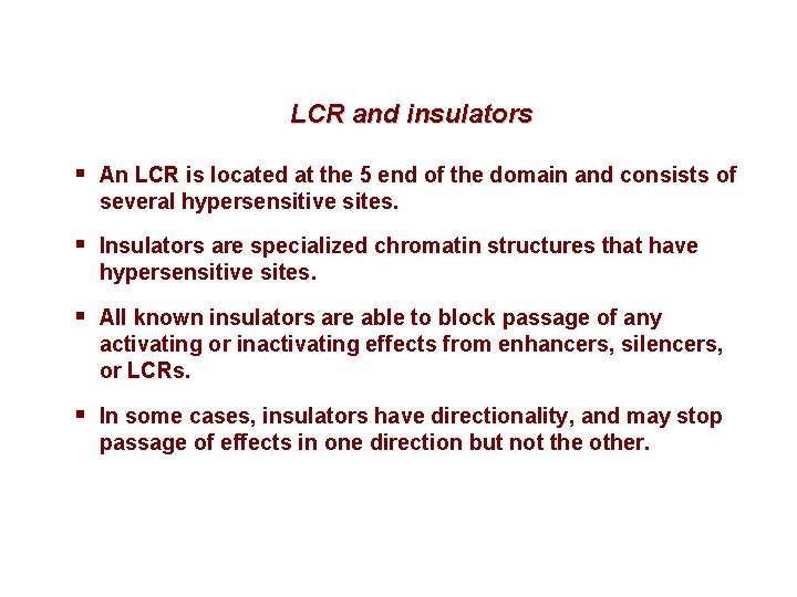 LCR and insulators § An LCR is located at the 5 end of the