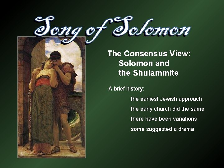 The Consensus View: Solomon and the Shulammite A brief history: the earliest Jewish approach