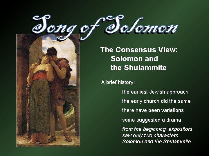 The Consensus View: Solomon and the Shulammite A brief history: the earliest Jewish approach