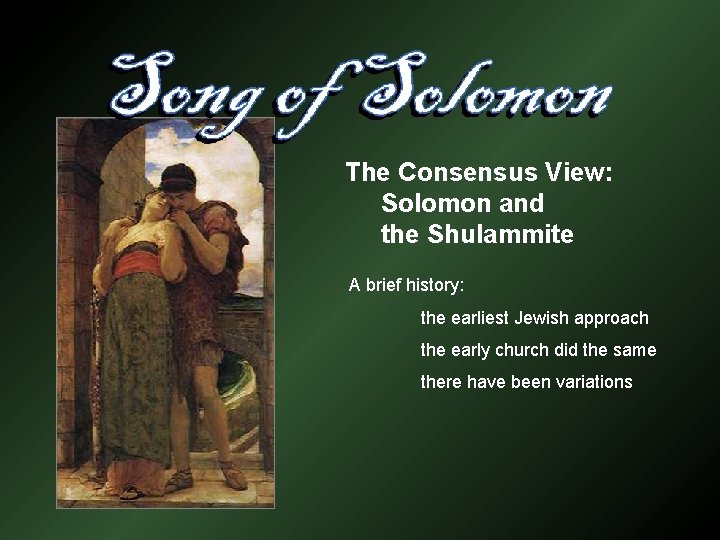 The Consensus View: Solomon and the Shulammite A brief history: the earliest Jewish approach