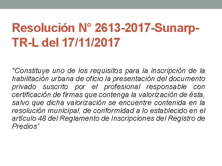 Resolución N° 2613 -2017 -Sunarp. TR-L del 17/11/2017 "Constituye uno de los requisitos para