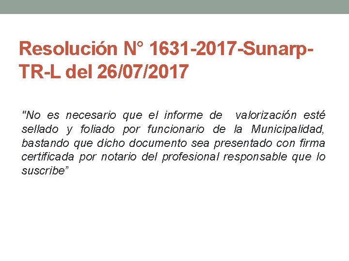 Resolución N° 1631 -2017 -Sunarp. TR-L del 26/07/2017 "No es necesario que el informe