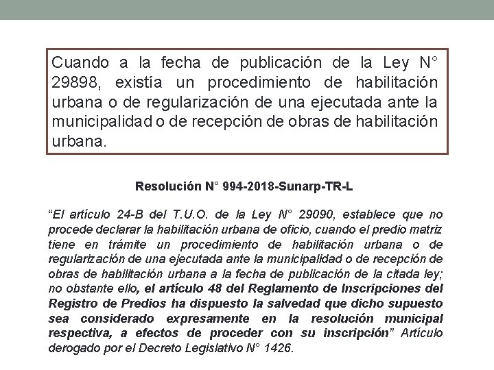 Cuando a la fecha de publicación de la Ley N° 29898, existía un procedimiento