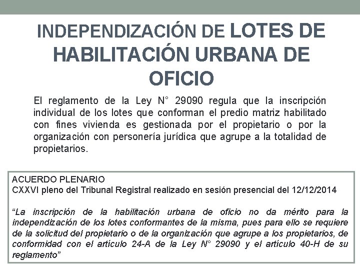 INDEPENDIZACIÓN DE LOTES DE HABILITACIÓN URBANA DE OFICIO El reglamento de la Ley N°