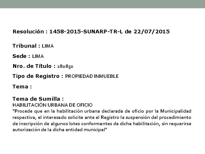 Resolución : 1458 -2015 -SUNARP-TR-L de 22/07/2015 Tribunal : LIMA Sede : LIMA Nro.
