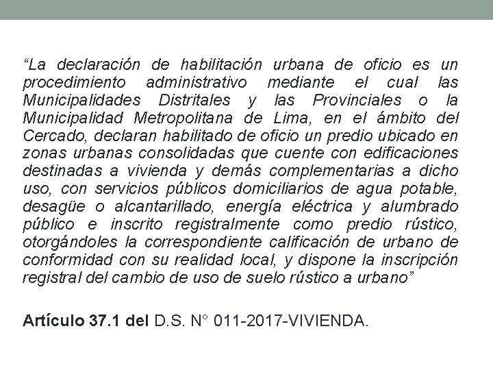 “La declaración de habilitación urbana de oficio es un procedimiento administrativo mediante el cual