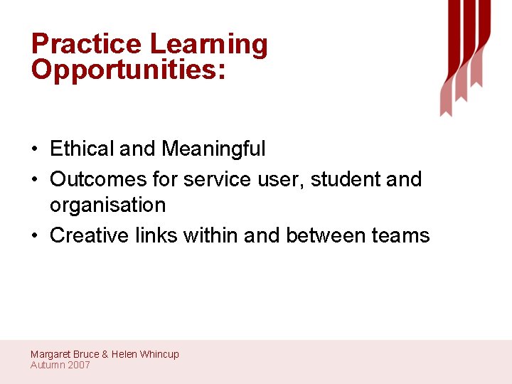 Practice Learning Opportunities: • Ethical and Meaningful • Outcomes for service user, student and