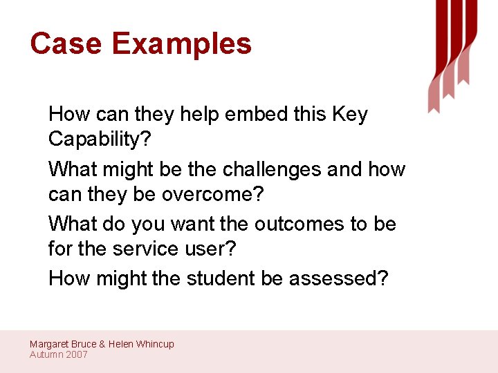 Case Examples How can they help embed this Key Capability? What might be the