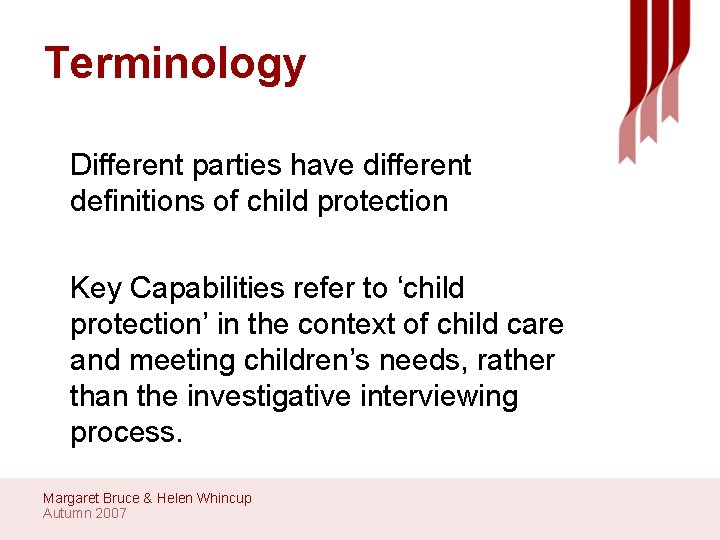 Terminology Different parties have different definitions of child protection Key Capabilities refer to ‘child