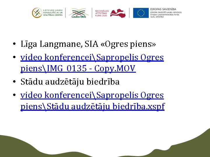  • Līga Langmane, SIA «Ogres piens» • video konferenceiSapropelis Ogres piensIMG_0135 - Copy.