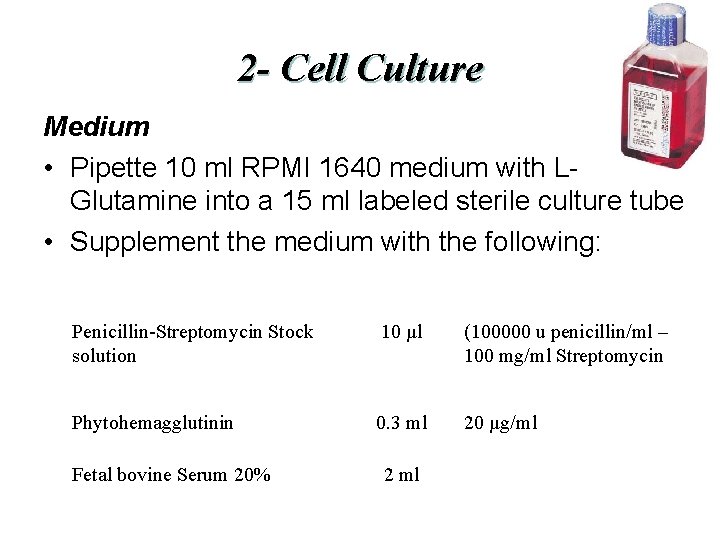 2 - Cell Culture Medium • Pipette 10 ml RPMI 1640 medium with LGlutamine