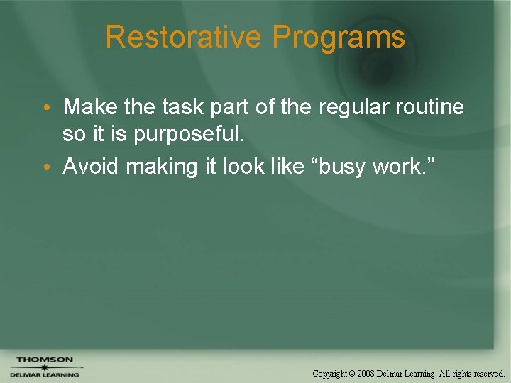 Restorative Programs • Make the task part of the regular routine so it is