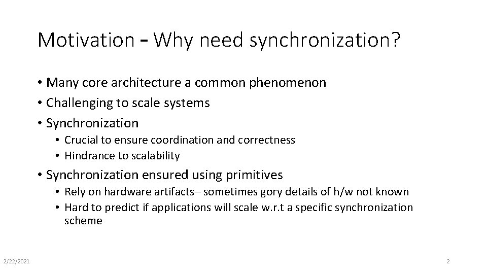 Motivation – Why need synchronization? • Many core architecture a common phenomenon • Challenging