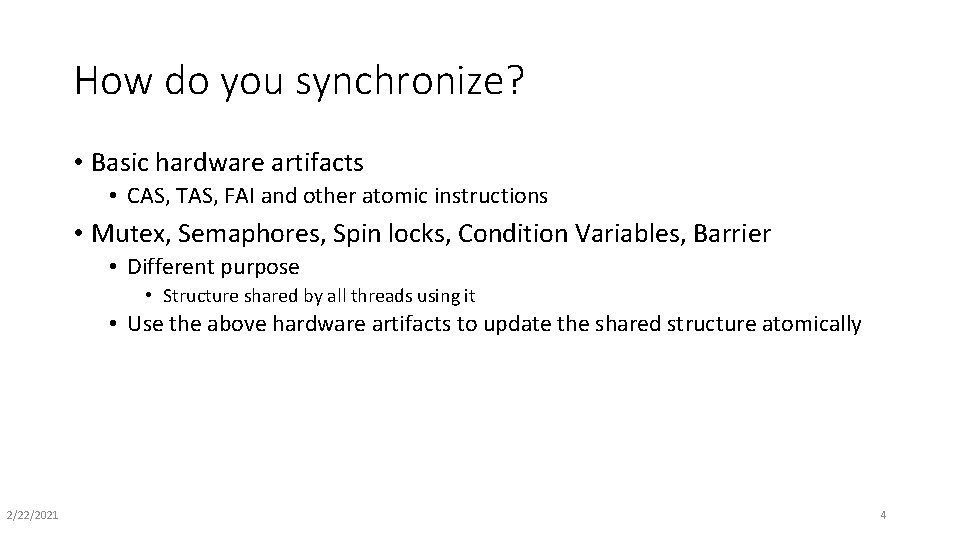 How do you synchronize? • Basic hardware artifacts • CAS, TAS, FAI and other