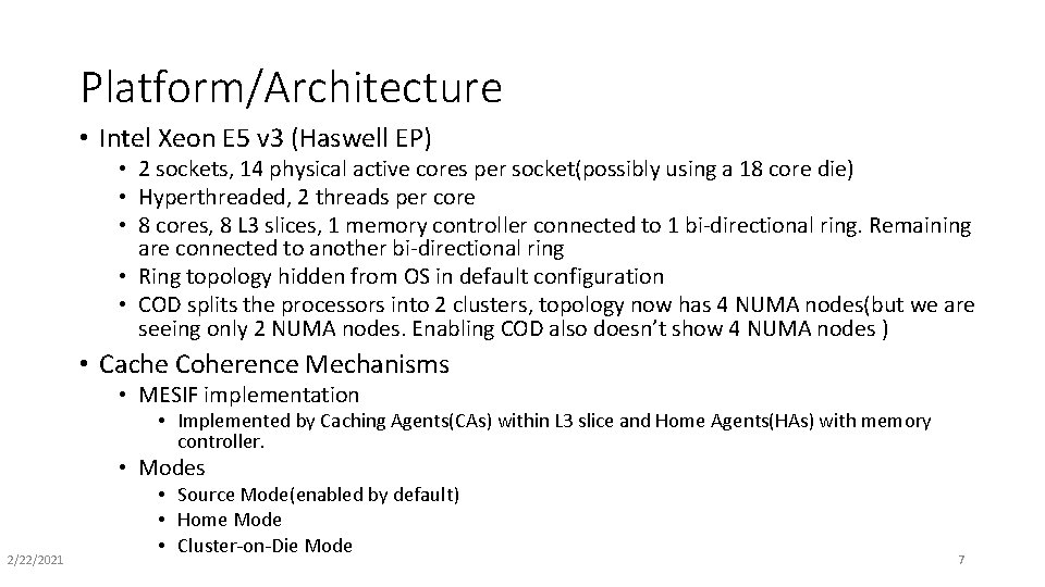 Platform/Architecture • Intel Xeon E 5 v 3 (Haswell EP) • 2 sockets, 14