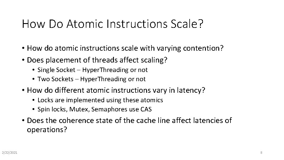 How Do Atomic Instructions Scale? • How do atomic instructions scale with varying contention?