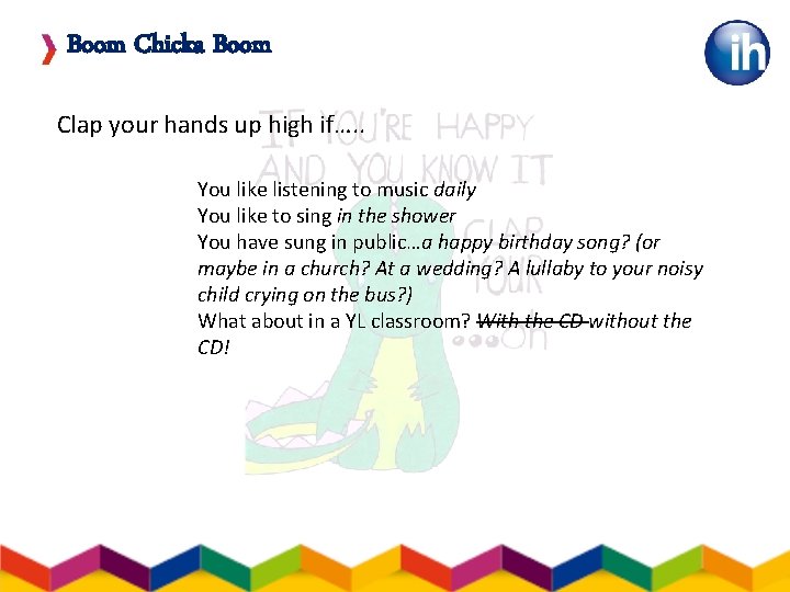 Boom Chicka Boom Clap your hands up high if…. . You like listening to