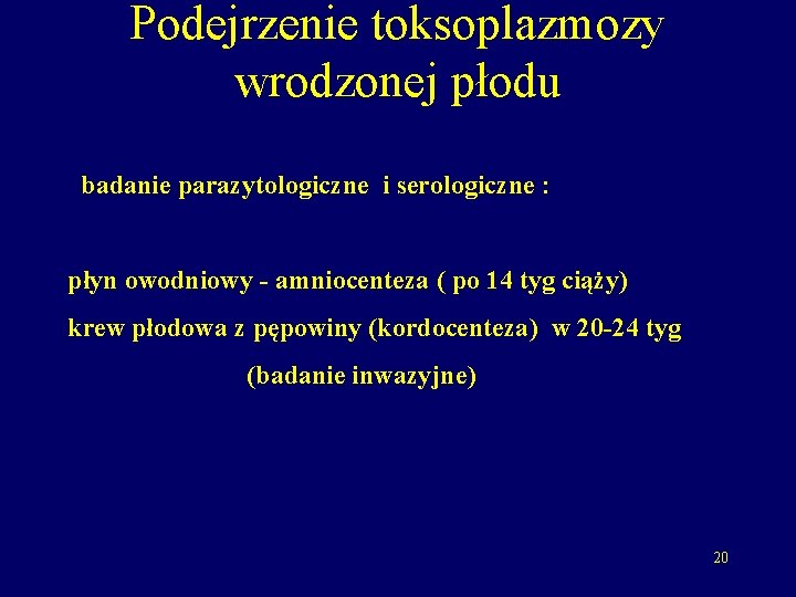 Podejrzenie toksoplazmozy wrodzonej płodu badanie parazytologiczne i serologiczne : płyn owodniowy - amniocenteza (