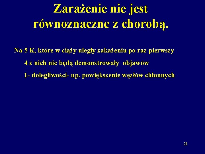 Zarażenie jest równoznaczne z chorobą. Na 5 K, które w ciąży uległy zakażeniu po