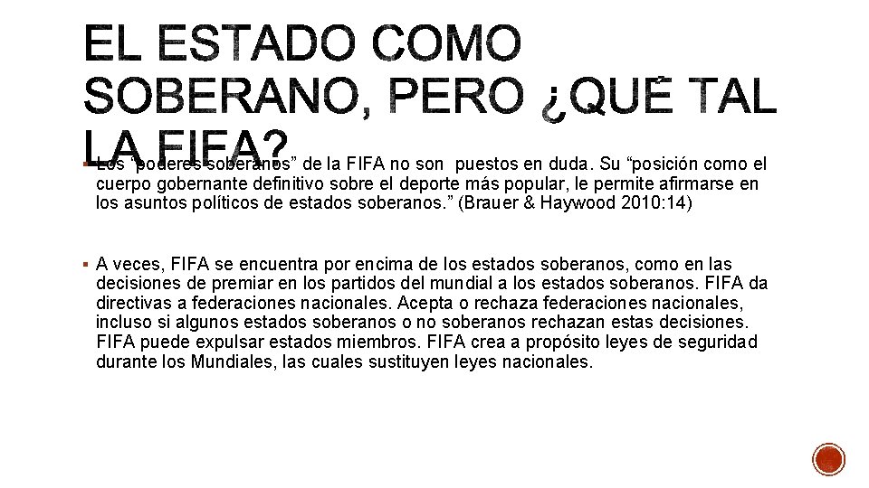 § Los “poderes soberanos” de la FIFA no son puestos en duda. Su “posición