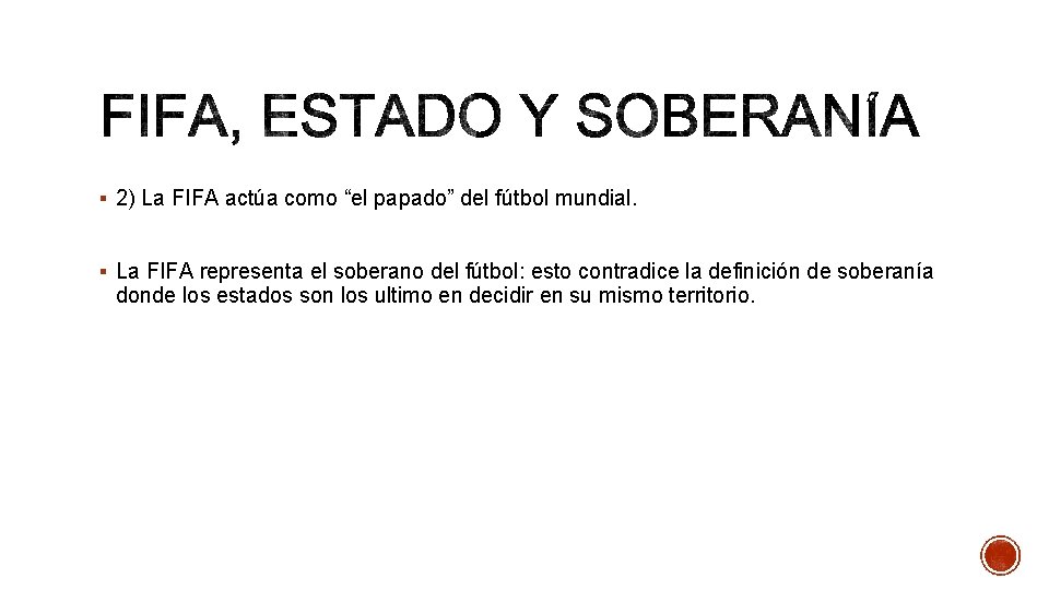 § 2) La FIFA actúa como “el papado” del fútbol mundial. § La FIFA