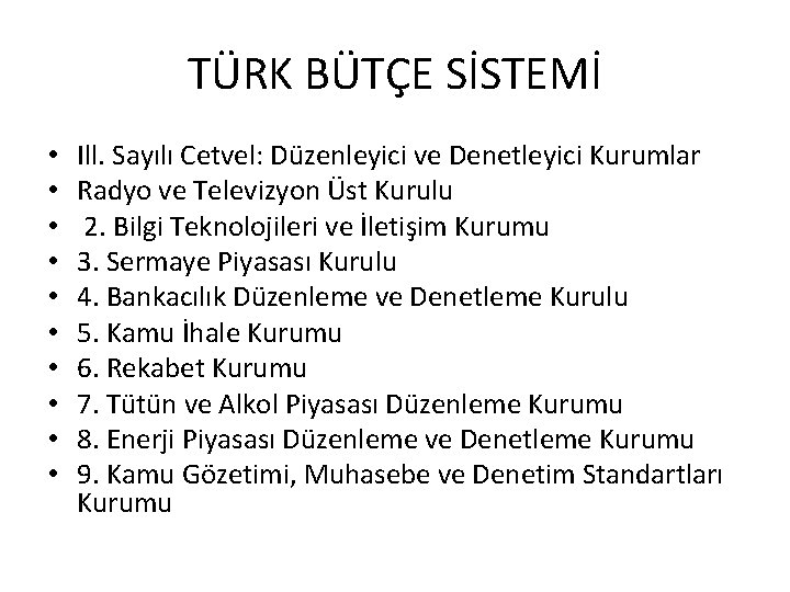 TÜRK BÜTÇE SİSTEMİ • • • Ill. Sayılı Cetvel: Düzenleyici ve Denetleyici Kurumlar Radyo