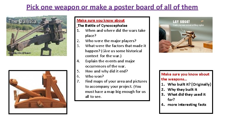 Pick one weapon or make a poster board of all of them Make sure