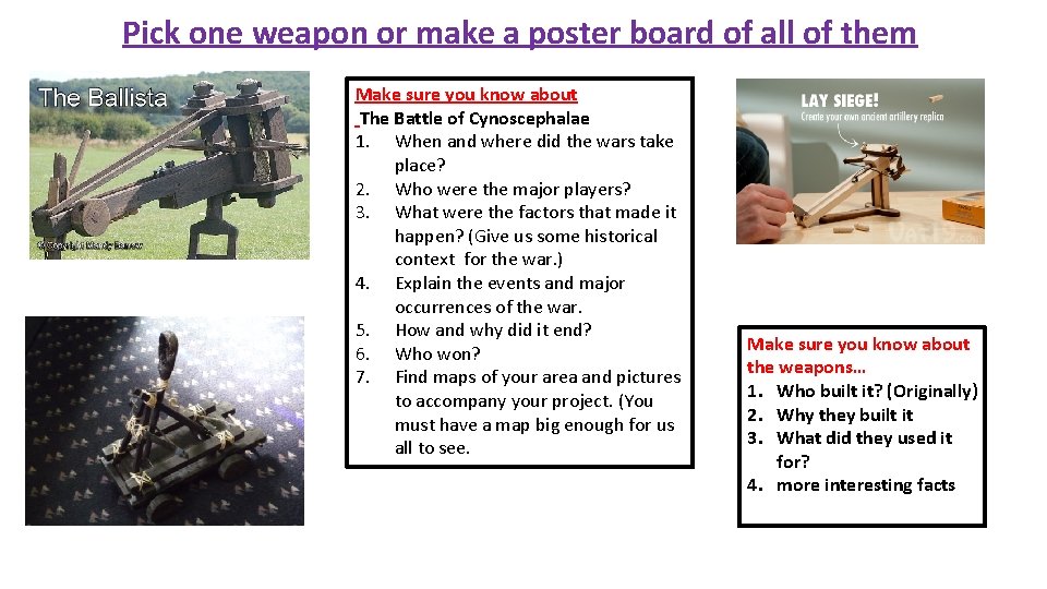 Pick one weapon or make a poster board of all of them Make sure