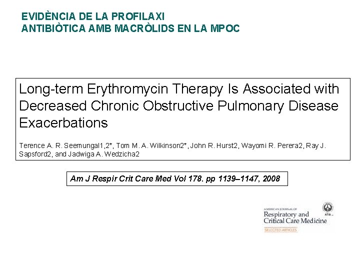 EVIDÈNCIA DE LA PROFILAXI ANTIBIÒTICA AMB MACRÒLIDS EN LA MPOC Long-term Erythromycin Therapy Is