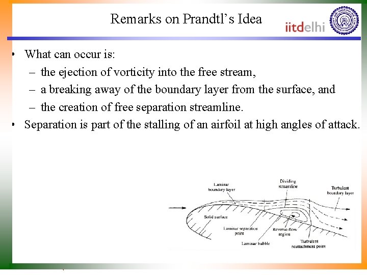 Remarks on Prandtl’s Idea • What can occur is: – the ejection of vorticity