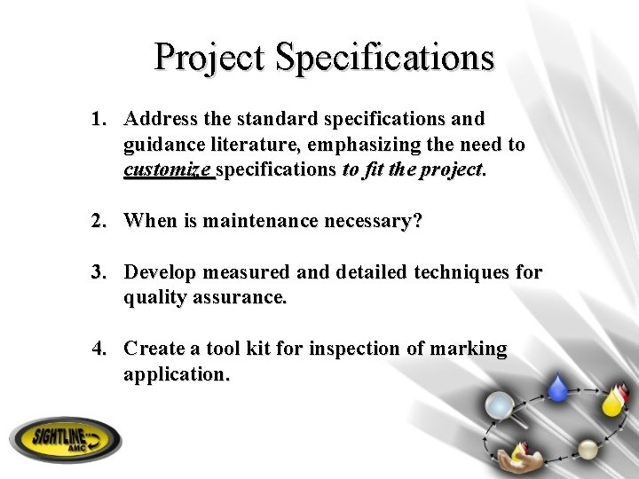 Project Specifications 1. Address the standard specifications and guidance literature, emphasizing the need to