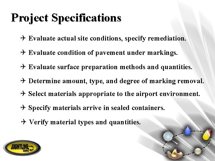 Project Specifications Q Evaluate actual site conditions, specify remediation. Q Evaluate condition of pavement