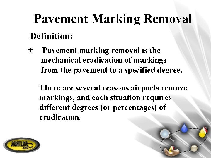 Pavement Marking Removal Definition: Q Pavement marking removal is the mechanical eradication of markings