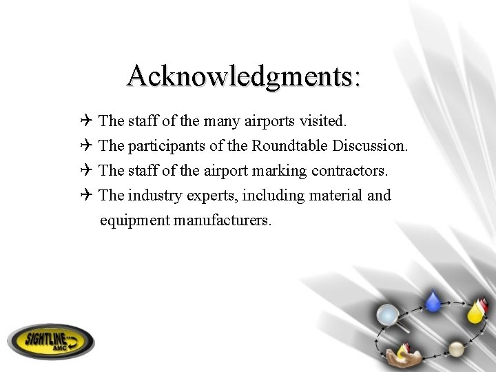 Acknowledgments: Q The staff of the many airports visited. Q The participants of the