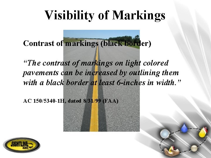 Visibility of Markings Contrast of markings (black border) “The contrast of markings on light