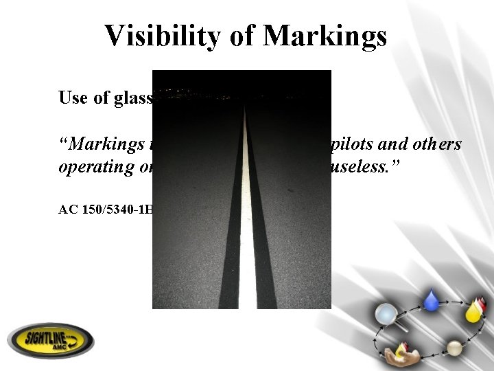 Visibility of Markings Use of glass beads: “Markings that cannot be seen by pilots