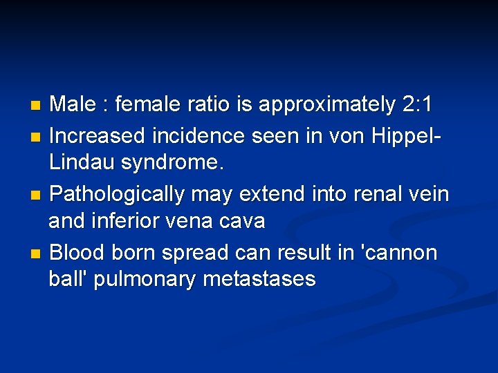 Male : female ratio is approximately 2: 1 n Increased incidence seen in von
