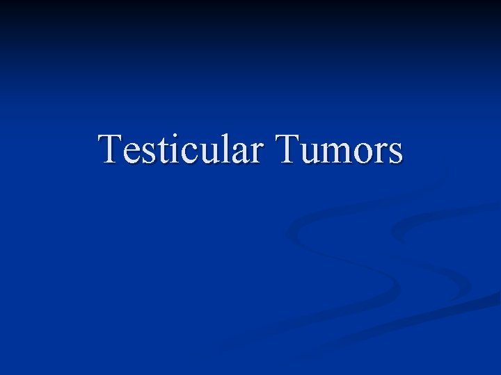 Testicular Tumors 