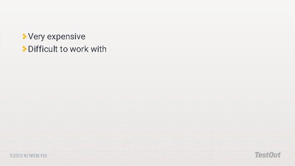 Very expensive Difficult to work with TESTOUT NETWORK PRO 