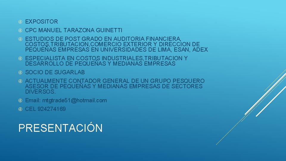  EXPOSITOR CPC MANUEL TARAZONA GUINETTI ESTUDIOS DE POST GRADO EN AUDITORIA FINANCIERA, COSTOS,