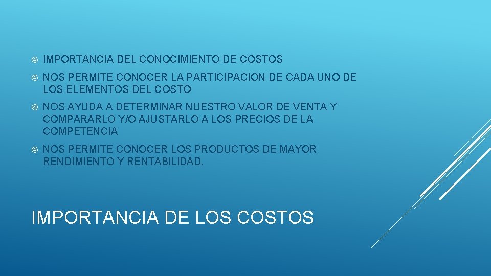  IMPORTANCIA DEL CONOCIMIENTO DE COSTOS NOS PERMITE CONOCER LA PARTICIPACION DE CADA UNO