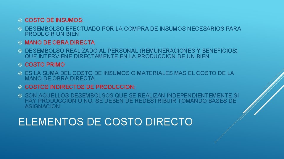  COSTO DE INSUMOS: DESEMBOLSO EFECTUADO POR LA COMPRA DE INSUMOS NECESARIOS PARA PRODUCIR