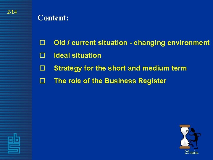2/14 Content: o Old / current situation - changing environment o Ideal situation o