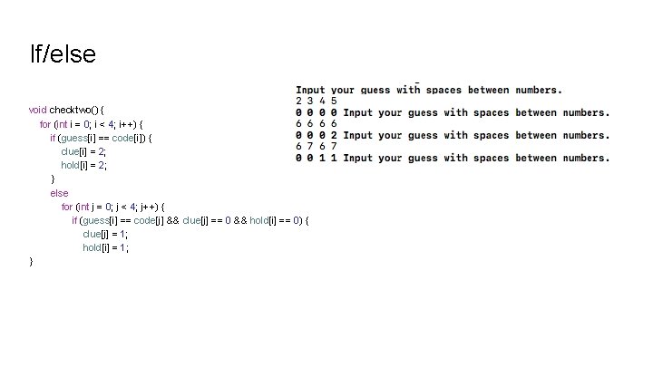 If/else void checktwo() { for (int i = 0; i < 4; i++) {