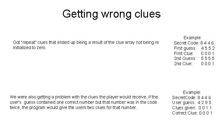 Getting wrong clues Got “repeat” clues that ended up being a result of the