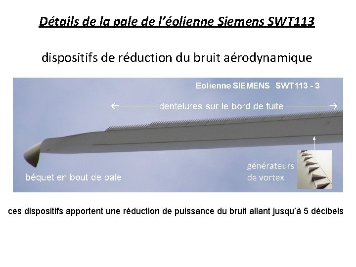 Détails de la pale de l’éolienne Siemens SWT 113 dispositifs de réduction du bruit