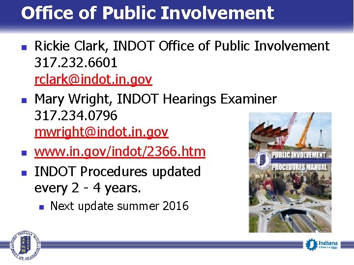 Office of Public Involvement n n Rickie Clark, INDOT Office of Public Involvement 317.