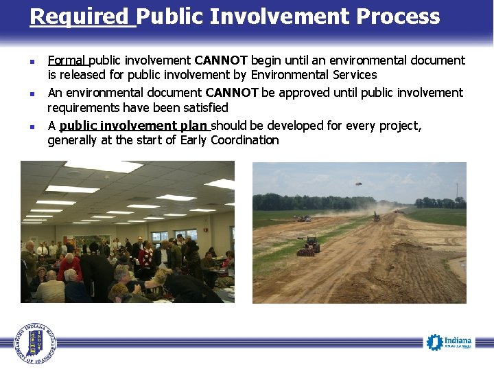 Required Public Involvement Process n n n Formal public involvement CANNOT begin until an