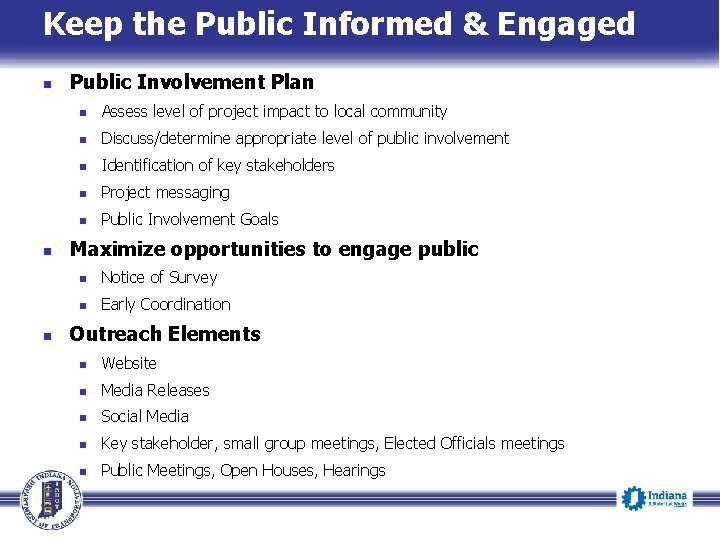 Keep the Public Informed & Engaged n n n Public Involvement Plan n Assess